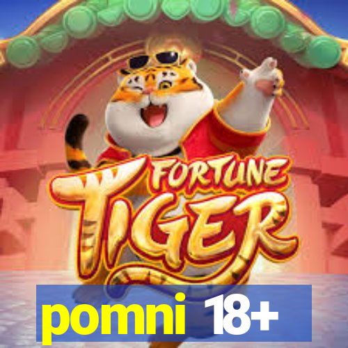 pomni 18+